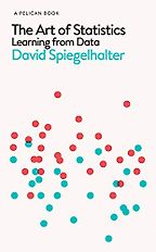 The Best Math Books of 2019 - The Art of Statistics: Learning from Data by David Spiegelhalter The Best Math Books of 2019 - The Art of Statistics: Learning from Data by David Spiegelhalter