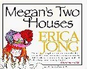 Megan's Two Houses by Erica Jong
