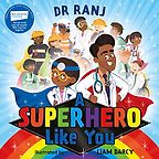 A Superhero Like You by Ranj Singh, Liam Darcy (illustrator) A Superhero Like You by Ranj Singh, Liam Darcy (illustrator)