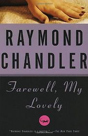 Farewell, My Lovely by Raymond Chandler Farewell, My Lovely by Raymond Chandler