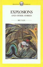 The best books on Understanding China - Explosions and Other Stories by Mo Yan The best books on Understanding China - Explosions and Other Stories by Mo Yan