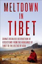 The best books on Asia’s Rivers - Meltdown in Tibet: China's Reckless Destruction of Ecosystems from the Highlands of Tibet to the Deltas of Asia by Michael Buckley