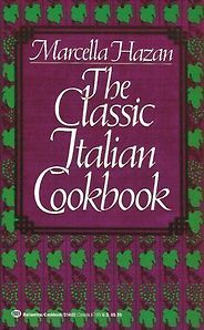 Wonderful Cookbooks - The Classic Italian Cookbook by Marcella Hazan Wonderful Cookbooks - The Classic Italian Cookbook by Marcella Hazan