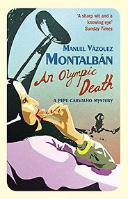 The Best Novels by Spanish Authors - An Olympic Death (Sabotaje olímpico) by Manuel Vázquez Montalbán and Ed Emery (translator) The Best Novels by Spanish Authors - An Olympic Death (Sabotaje olímpico) by Manuel Vázquez Montalbán and Ed Emery (translator)