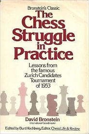 The Best Books About Chess - The Chess Struggle in Practice by David Bronstein The Best Books About Chess - The Chess Struggle in Practice by David Bronstein