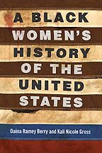 The Best Books for Juneteenth - A Black Women's History of the United States by Daina Berry & Kali Gross The Best Books for Juneteenth - A Black Women's History of the United States by Daina Berry & Kali Gross