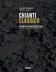 The best books on Tuscan Wine - Chianti Classico: The Atlas by Alessandro Masnaghetti & Paolo De Cristofaro The best books on Tuscan Wine - Chianti Classico: The Atlas by Alessandro Masnaghetti & Paolo De Cristofaro