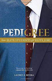 Michèle Lamont on The Sociology of Inequality - Pedigree: How Elite Students Get Elite Jobs by Lauren A. Rivera