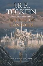 If You Liked The Lord of the Rings: Other Books in Tolkien’s World - The Fall of Gondolin J R R Tolkien, Alan Lee (illustrator), Christopher Tolkien (editor) If You Liked The Lord of the Rings: Other Books in Tolkien’s World - The Fall of Gondolin J R R Tolkien, Alan Lee (illustrator), Christopher Tolkien (editor)