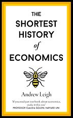 The Best Economics Books of 2024 - How Economics Explains the World (US)/ The Shortest History of Economics (UK) by Andrew Leigh The Best Economics Books of 2024 - How Economics Explains the World (US)/ The Shortest History of Economics (UK) by Andrew Leigh