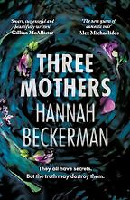 Three Mothers by Hannah Beckerman Three Mothers by Hannah Beckerman