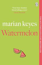Watermelon by Marian Keyes Watermelon by Marian Keyes