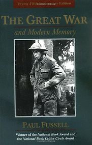 The Great War and Modern Memory by Paul Fussell The Great War and Modern Memory by Paul Fussell