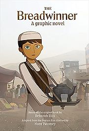 The Breadwinner: A graphic novel by Deborah Ellis & Nora Twomey (animator) The Breadwinner: A graphic novel by Deborah Ellis & Nora Twomey (animator)