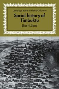 The best books on The Ghana - Social History of Timbuktu: The Role of Muslim Scholars and Notables 1400-1900 by Elias Saad