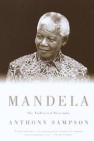 The best books on Nelson Mandela and South Africa - Mandela by Anthony Sampson The best books on Nelson Mandela and South Africa - Mandela by Anthony Sampson