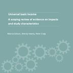 Universal Basic Income: Evidence Review by Marcia Gibson, Peter Craig & Wendy Hearty Universal Basic Income: Evidence Review by Marcia Gibson, Peter Craig & Wendy Hearty