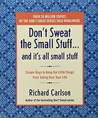 The best books on Overcoming Insecurities - Don't Sweat the Small Stuff by Richard Carlson