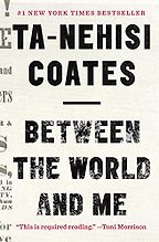 The best books on Race and American Policing - Between the World and Me by Ta-Nehisi Coates The best books on Race and American Policing - Between the World and Me by Ta-Nehisi Coates