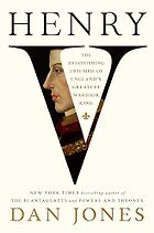 The Best Historical Biography: The 2025 Elizabeth Longford Prize - Henry V: The Astonishing Triumph of England's Greatest Warrior King by Dan Jones