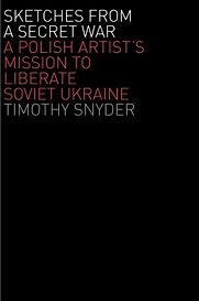 Sketches from a Secret War by Timothy Snyder