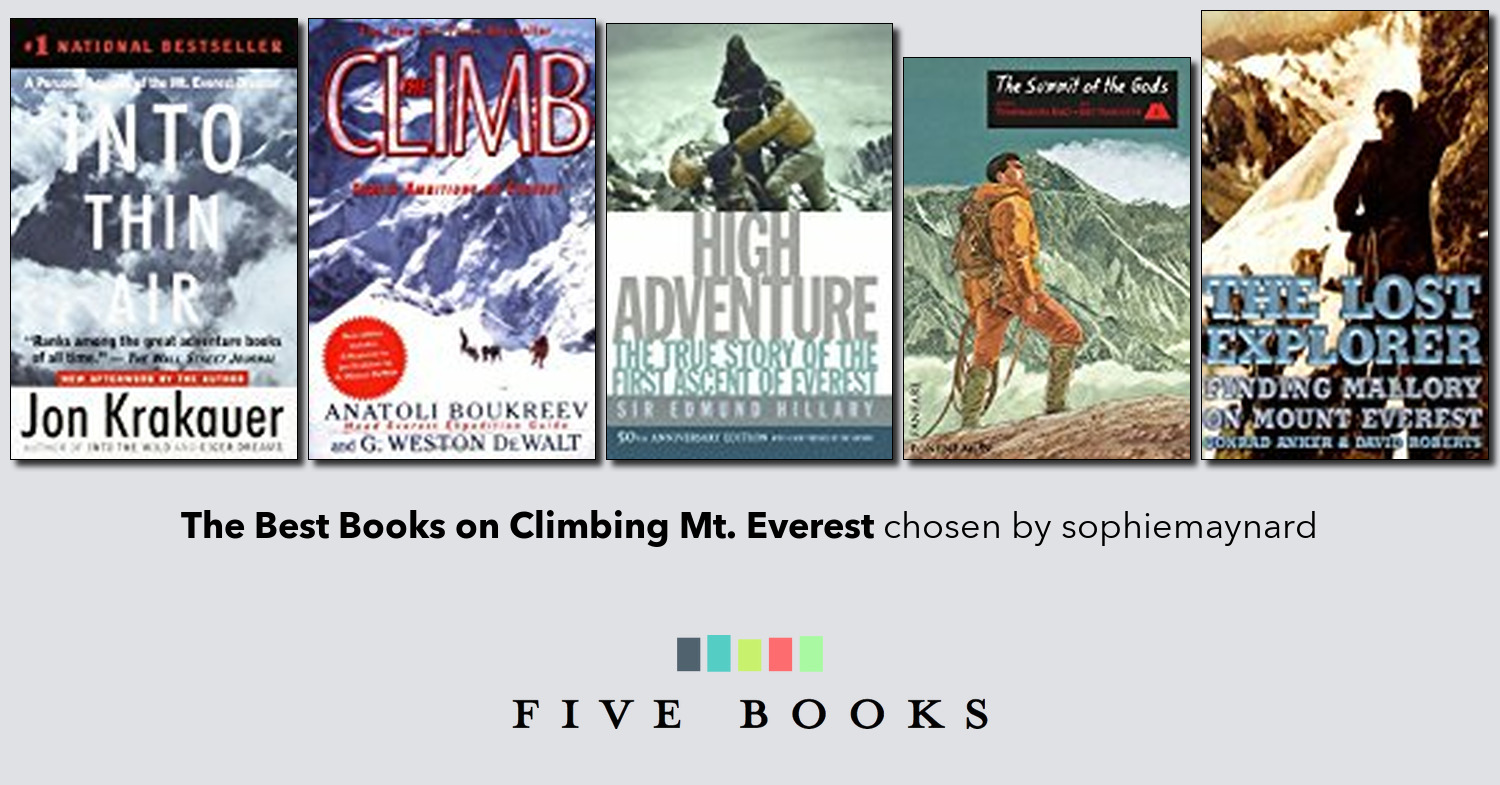 The Best Books on Climbing Mt. Everest Five Books Reader List