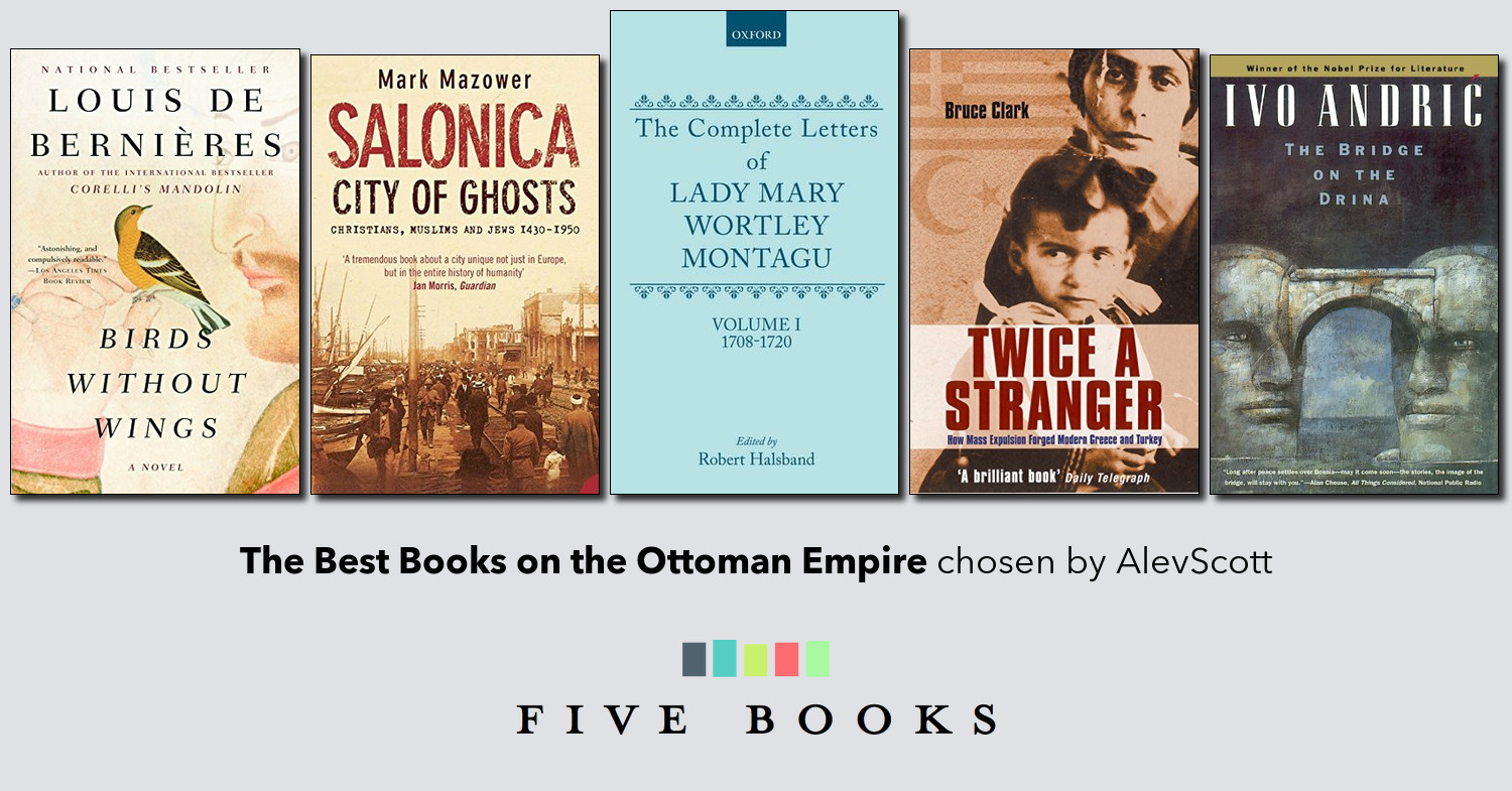 The Best Books on the Ottoman Empire Five Books Reader List