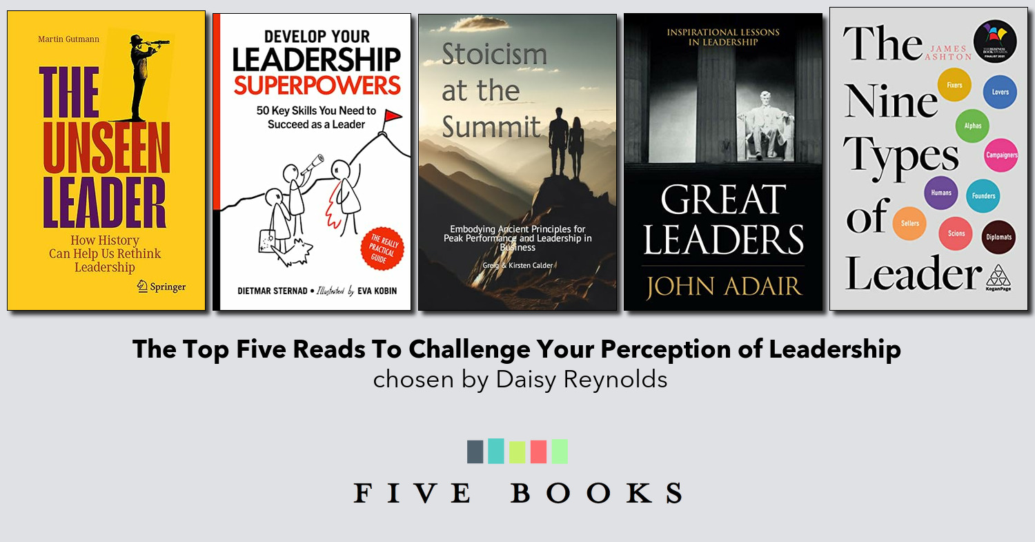 The Top Five Reads To Challenge Your Perception Of Leadership - Five 